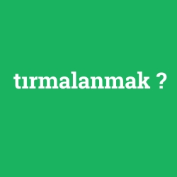 tırmalanmak