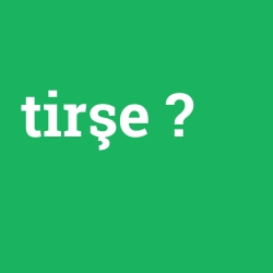 tirşe