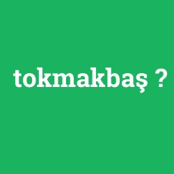 tokmakbaş