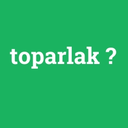 toparlak
