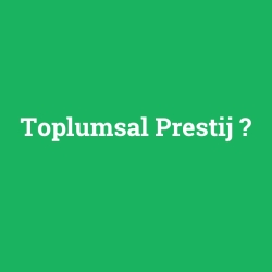 Toplumsal Prestij foto galeri