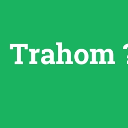 Trahom foto galeri