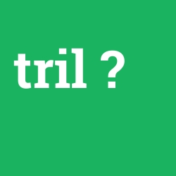 tril