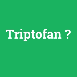 Triptofan foto galeri