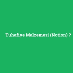 Tuhafiye Malzemesi (Notion)