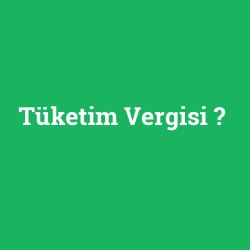 Tüketim Vergisi foto galeri