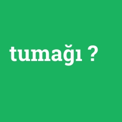 tumağı