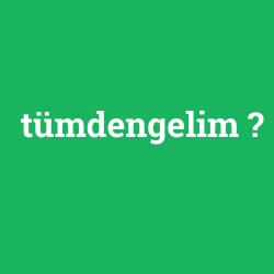 tümdengelim foto galeri