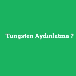 Tungsten Aydınlatma foto galeri