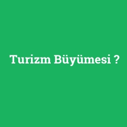 Turizm Büyümesi
