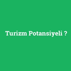 Turizm Potansiyeli