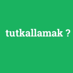 tutkallamak