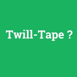 Twill-Tape