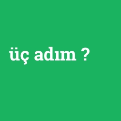 üç adım