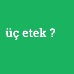 üç etek