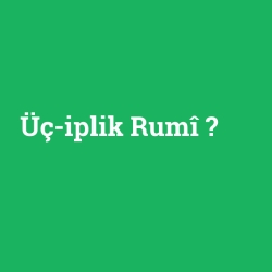 Üç-iplik Rumî
