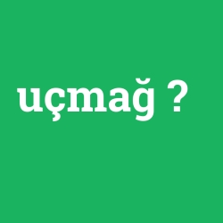 uçmağ