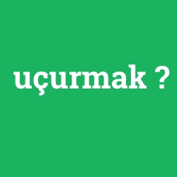 uçurmak