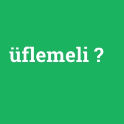 üflemeli