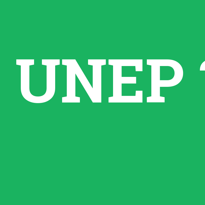 UNEP, UNEP nedir ,UNEP ne demek