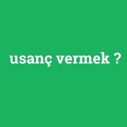 usanç vermek