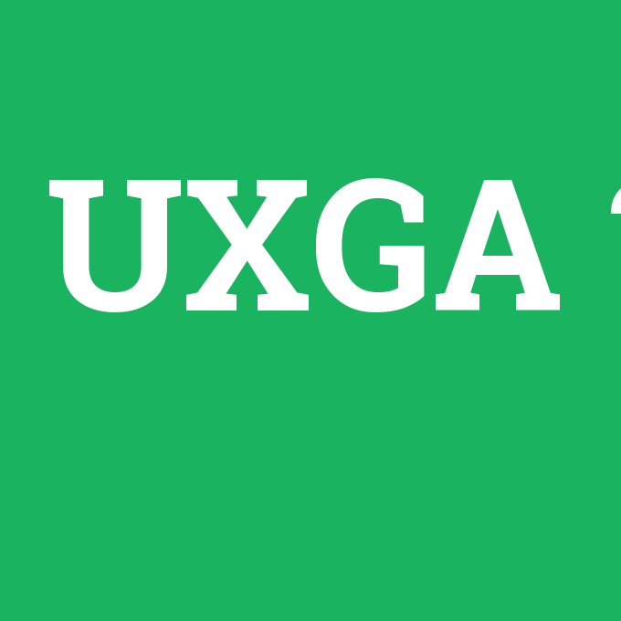 UXGA, UXGA nedir ,UXGA ne demek