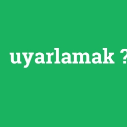uyarlamak