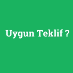 Uygun Teklif