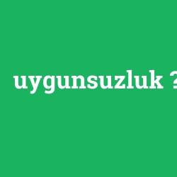uygunsuzluk foto galeri