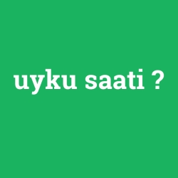 uyku saati