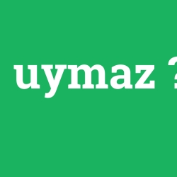 uymaz