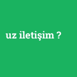 uz iletişim