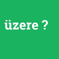 üzere