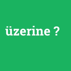 üzerine