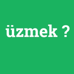 üzmek