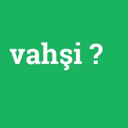 vahşi