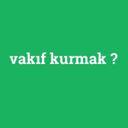 vakıf kurmak