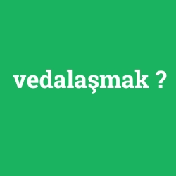 vedalaşmak foto galeri