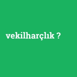 vekilharçlık