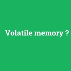 Volatile memory