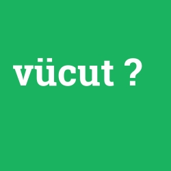 vücut