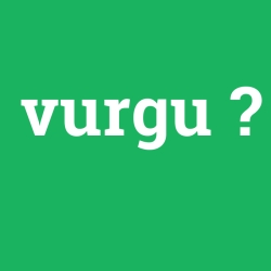 vurgu