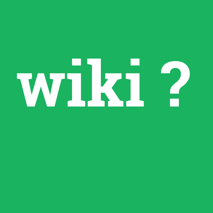 wiki, wiki nedir ,wiki ne demek