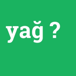 yağ