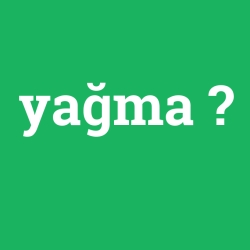 yağma foto galeri