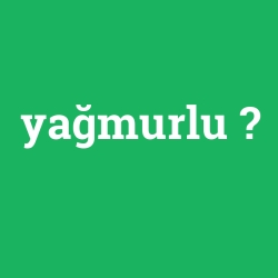 yağmurlu