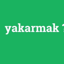 yakarmak