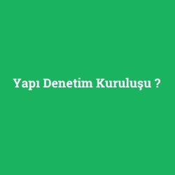 Yapı Denetim Kuruluşu