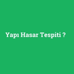 Yapı Hasar Tespiti