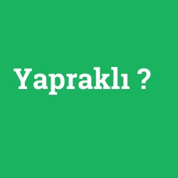 Yapraklı
